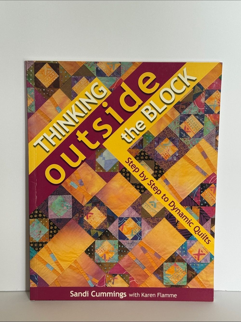 Thinking Outside the Block Quilting Book by Sandi Cummings